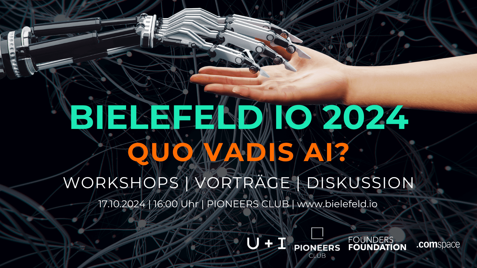 Werbebanner für die Veranstaltung 'Bielefeld IO 2024' mit dem Thema 'Quo Vadis AI?'. Das Bild zeigt eine mechanische Roboterhand, die sich einer menschlichen Hand nähert, vor einem Hintergrund aus neuronalen Netzwerken. Die Veranstaltung umfasst Workshops, Vorträge und Diskussionen und findet am 17.10.2024 im Pioneers Club statt. Logos der Partner 'U+I', 'Pioneers Club', 'Founders Foundation' und 'comspace' sind am unteren Rand zu sehen.